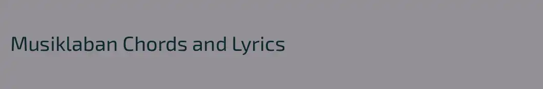 Musiklaban Chords and Lyrics